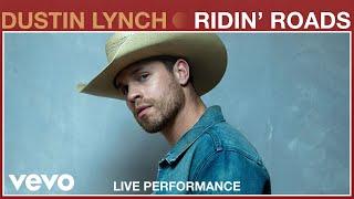 Dustin Lynch - Ridin' Roads (Live Performance) | Vevo