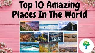 Top 10 Amazing Places In The World