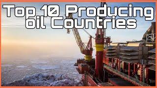 Top 10 Oil-producing Countries in the World