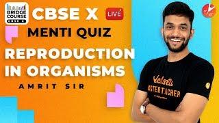 Reproduction in Organisms | Biology Bridge Course - CBSE Class 10 Science | Menti Quiz Vedantu