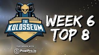 THE KOLOSSEUM WEEK #6 TOP 8