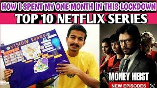 How I Spent My One Month in this Lockdown | Top 10 NETFLIX SERIES and Book's You Must Try