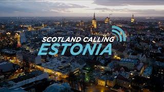 SCOTLAND CALLING...ESTONIA