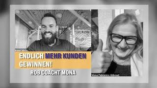 Rob coacht Mona: Wie gewinne ich mehr Kunden?