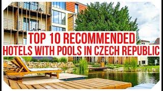 Top 10 Recommended Hotels with pools in Czech Republic