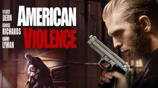 AMERICAN VIOLENCE - FULL MOVIE - BEST HOLLYWOOD ACTION