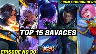 Mobile Legends TOP 15 SAVAGE Moments Episode 30- FULL HD