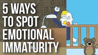 5 Ways to Spot Emotional Immaturity