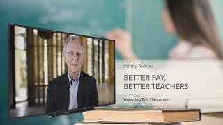 Better Pay, Better Teachers | Policy Stories