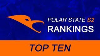 Polar State Player Rankings S2: TOP TEN