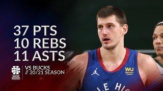 Nikola Jokic 37 pts 10 rebs 11 asts vs Bucks 20/21 season