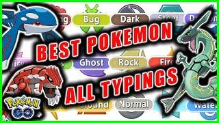 TOP BEST POKEMON OF EACH TYPING IN POKEMON GO