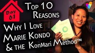 TOP 10 REASONS WHY I LOVE MARIE KONDO & THE KONMARI METHOD | Day 61