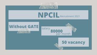 NPCIL Recruitment 2021 || Top Government Job Vacancy ||Govt Jobs || Sarkari Naukri