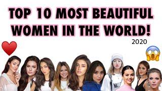 TOP 10 MOST BEAUTIFUL WOMEN IN THE WORD 2020!