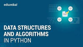 Data Structures and Algorithms in Python | Python Programming Tutorial | Python Training | Edureka