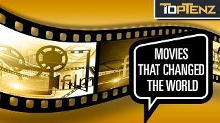 Top 10 Movies That Changed The World