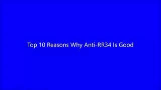 top 10 reasons why anti rr34 is good