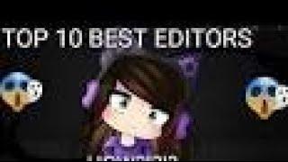 Top 10 BEST EDITORS IN THE GACHA COMMUNITY  #top10