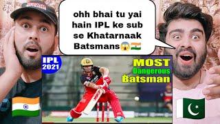 Top 10 Most Dangerous Batsman Of IPal 2021 | Shocking Pakistani Reaction |