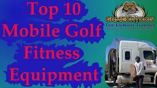 The Golfing Trucker's Top 10 Mobile Golf Fitness Equipment guide and 2 surprise unboxings!