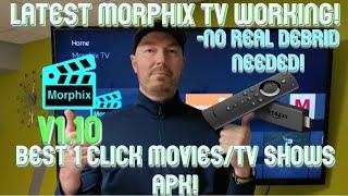 Latest Morphix TV V1.10 Working! Best 1 Click Movie/TV Show APK! No Real Debrid Needed!