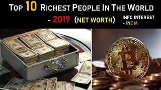 Top 10 Richest people in the World 2019 (Net worth) - Top Billionaires in 2019 - Info Interest INDIA