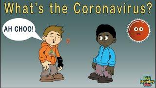 Coronavirus / What's The Coronavirus? Coronavirus Outbreak/ Coronavirus For Kids