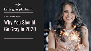 Ten Reasons to Transition to Gray Hair in 2020