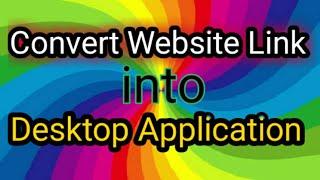 How to convert any website into a Application in windows 10 using chrome browser