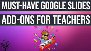 Must-Have Google Slides Add-Ons for Teachers