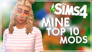MINE TOP 10 MODS! | The Sims 4