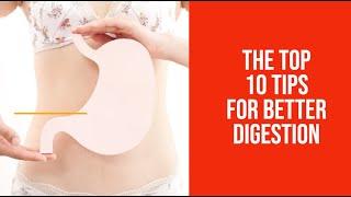 The top 10 tips for better digestion | Good health and better digestion