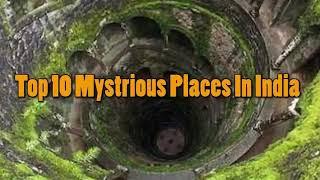 Top 10 mysterious place in india
