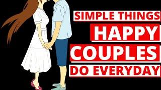 10 Simple Things Happy Couples Do Every Day | SECRET Things That HAPPY Couples Do In Relationship.