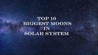 Top 10 Biggest Moons In Solar System