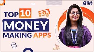 Top 10 Money Making Apps | Earn Money Easily in 2020 | BrandBurp