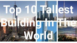 Top 10 Tallest Building In The World 2019