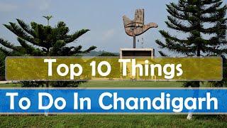 Top 10 Things To Do In Chandigarh | Life In Chandigarh | Best City In India | Beawesome TLF