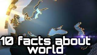 top 10 facts about world .