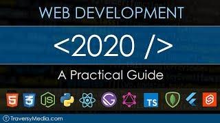 Web Development In 2020 - A Practical Guide