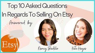 Top 10 Etsy Questions Answered In Regards To Selling on Etsy, Etsy Tips and Tricks, & So Much More!