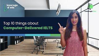 Top 10 things about Computer-Delivered IELTS | Score higher in your IELTS Test