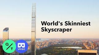 Inside NYC's Skinniest Supertall Skyscraper | 3D VR180