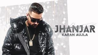 Jhanjar (Full Video) Karan Aujla | Desi Crew | Latest Punjabi Songs 2020