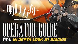 #Arknights Operator Guide: Savage - The Operator Ruined By The Community - Part 1 of 2