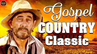 Classic Country Gospel Hymns Of All Time - Top Classic Country Gospel Songs 2021