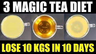 3 Magic Tea Diet Plan | HOW TO LOSE WEIGHT FAST 10Kg In 10 Days | Tea Diet For Weight Loss