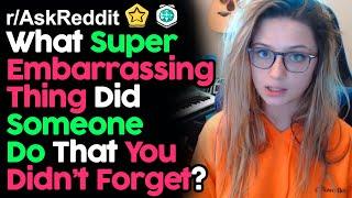 What Embarrassing Thing Did Someone Do That You Remember? (r/AskReddit Top Posts | Reddit Stories)