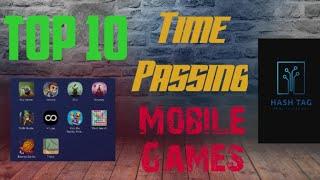 Top 10 Offline Time Passing Games Under 100 MB 2019////Hash Tag